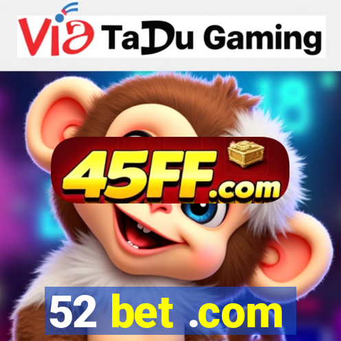 52 bet .com